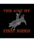 Women's T-Shirt with This Aint My First Rodeo Word Art